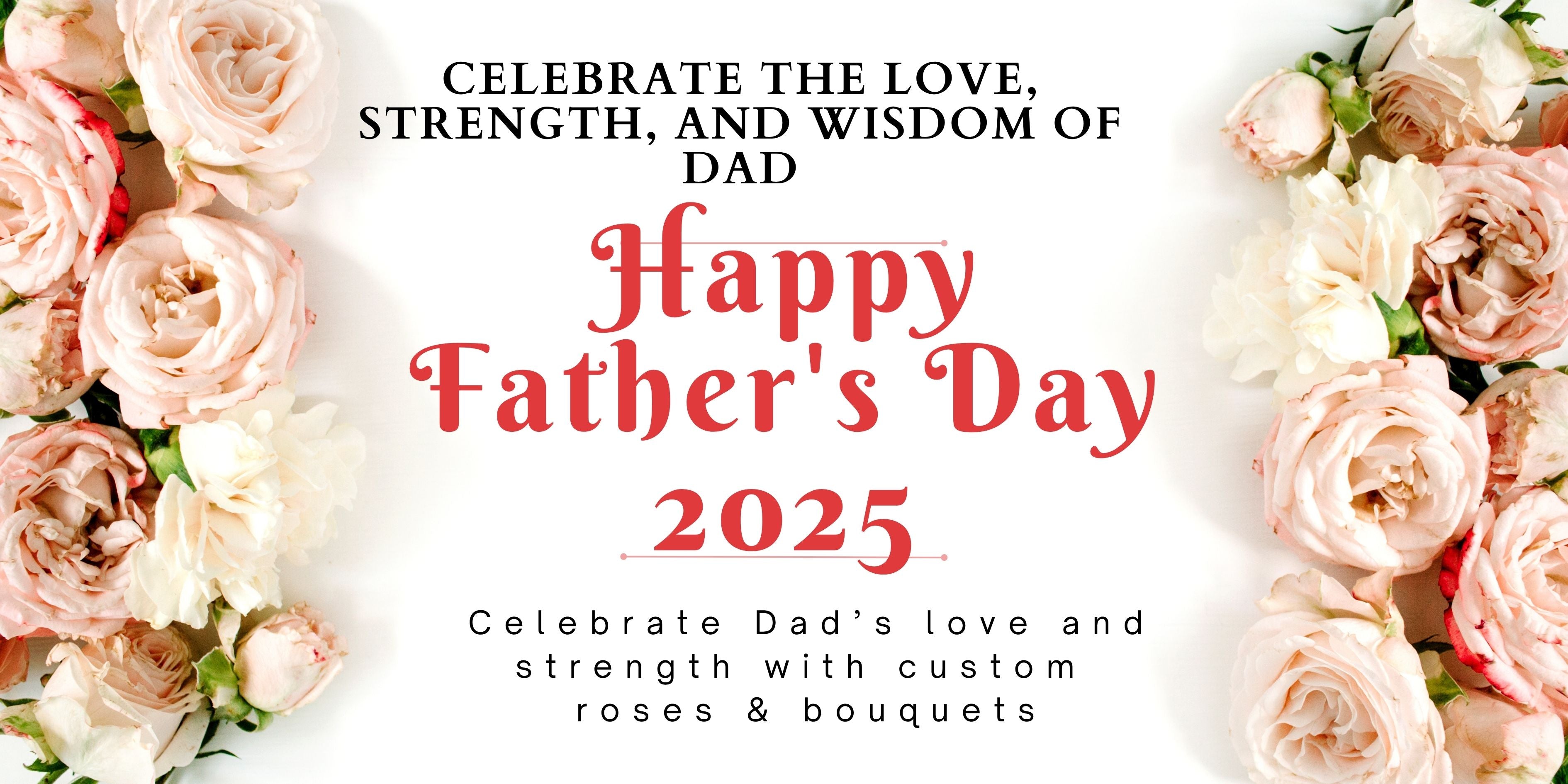 Celebrate Father’s Day 2025 with Personalized Roses & Indian Floral Bouquets for Dad