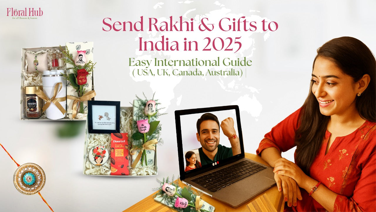 Send Rakhi & Gifts to India in 2025: Ultimate International Guide from USA, UK, Canada, Australia | FloralHub